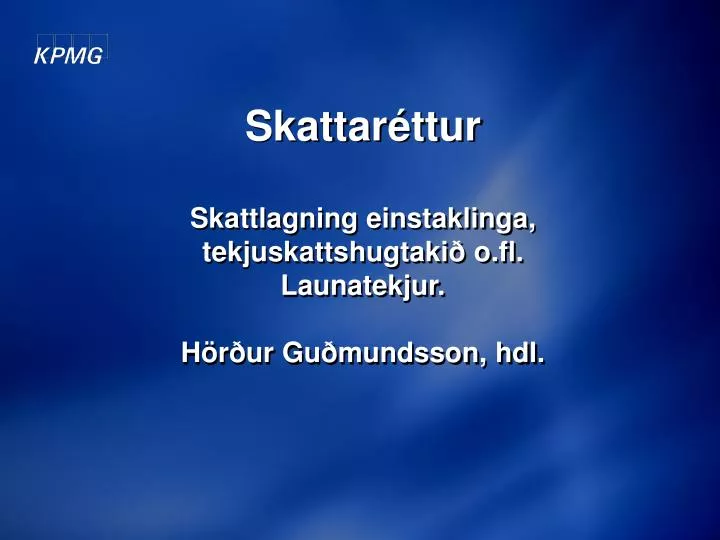 skattar ttur skattlagning einstaklinga tekjuskattshugtaki o fl launatekjur h r ur gu mundsson hdl