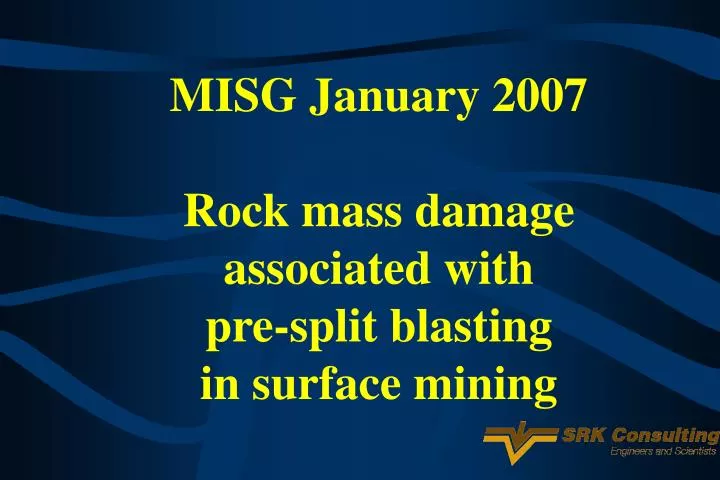 misg january 2007 rock mass damage associated with pre split blasting in surface mining