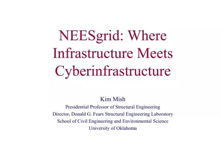neesgrid where infrastructure meets cyberinfrastructure