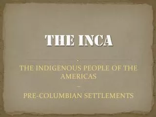 THE INCA