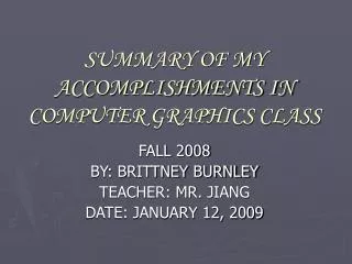 SUMMARY OF MY ACCOMPLISHMENTS IN COMPUTER GRAPHICS CLASS