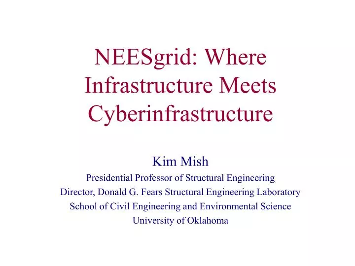 neesgrid where infrastructure meets cyberinfrastructure