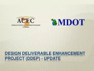 Design deliverable enhancement project ( ddep ) - update