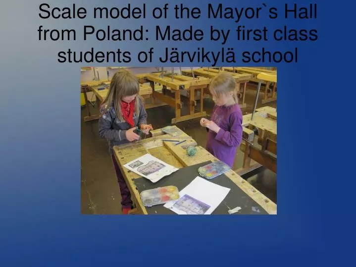 scale model of the mayor s hall from poland made by first class students of j rvikyl school