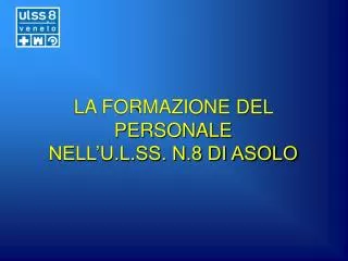 la formazione del personale nell u l ss n 8 di asolo