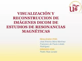 VISUALIZACIÓN Y RECONSTRUCCION DE IMÁGENES DICOM DE ESTUDIOS DE RESONANCIAS MAGNÉTICAS