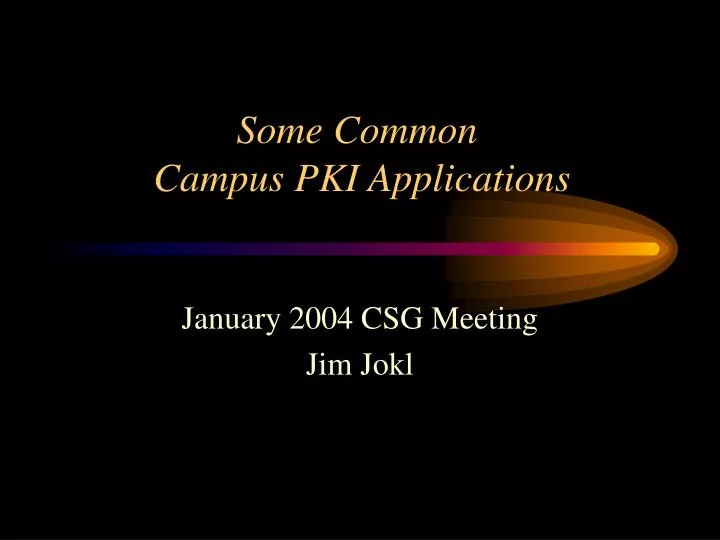 some common campus pki applications