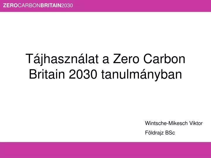 t jhaszn lat a zero carbon britain 2030 tanulm nyban