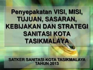 penyepakatan visi misi tujuan sasaran kebijakan dan strategi sanitasi kota tasikmalaya