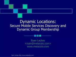 Dynamic Locations: Secure Mobile Services Discovery and Dynamic Group Membership