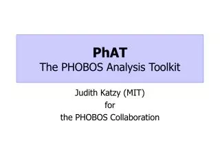 PhAT The PHOBOS Analysis Toolkit