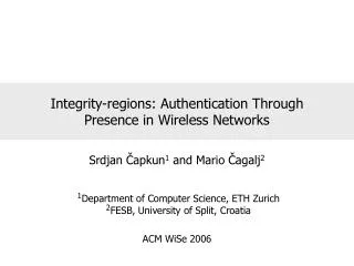 Integrity-regions: Authentication Through Presence in Wireless Networks