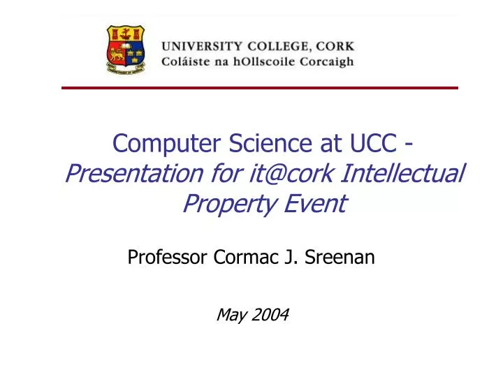 computer science at ucc presentation for it@cork intellectual property event