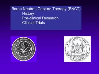 Boron Neutron Capture Therapy (BNCT) History Pre-clinical Research