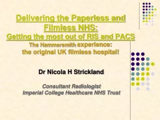 Dr Nicola H Strickland Consultant Radiologist Imperial College Healthcare NHS Trust