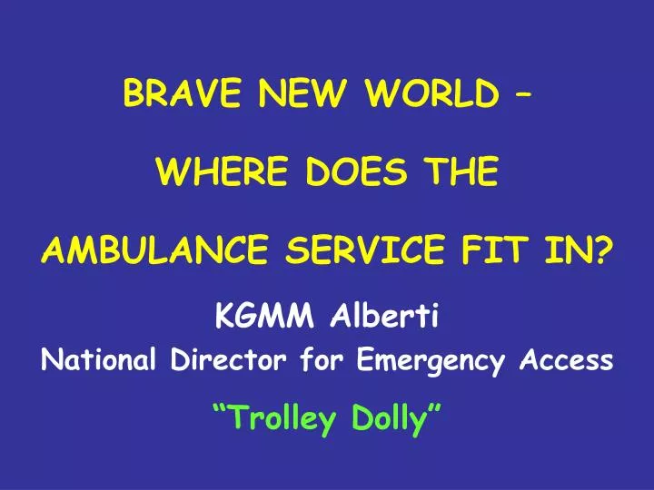 brave new world where does the ambulance service fit in