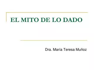 el mito de lo dado