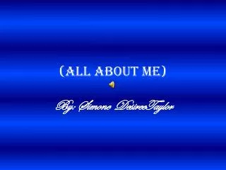 (All About Me)