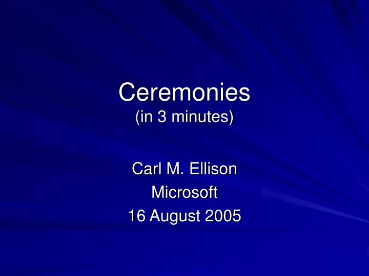 ceremonies in 3 minutes