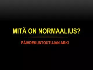 mit on normaalius