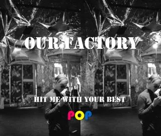 our f a ctory