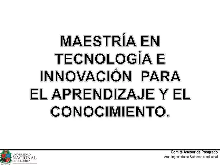 maestr a en tecnolog a e innovaci n para el aprendizaje y el conocimiento