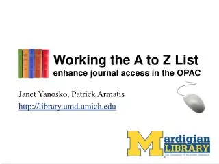 Working the A to Z List enhance journal access in the OPAC