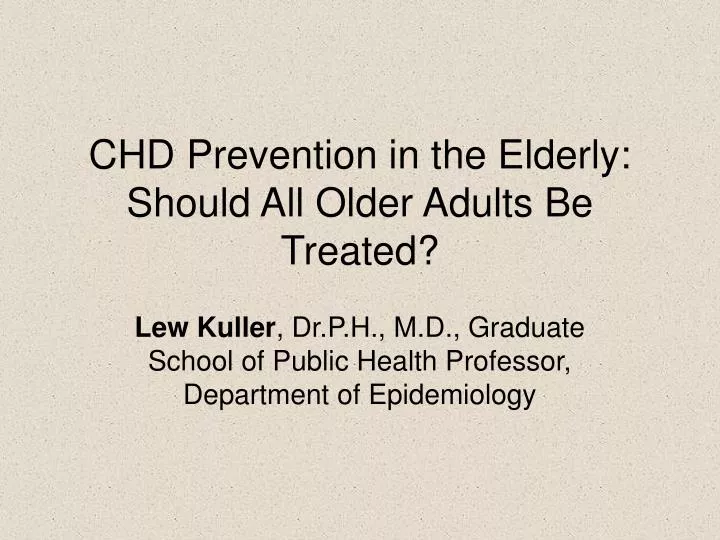 chd prevention in the elderly should all older adults be treated