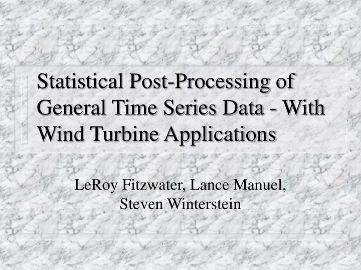 statistical post processing of general time series data with wind turbine applications
