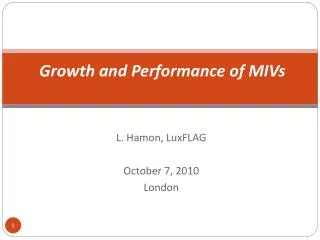Growth and Performance of MIVs