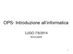 OPS- Introduzione all’informatica - slide 1