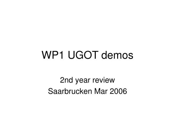 wp1 ugot demos