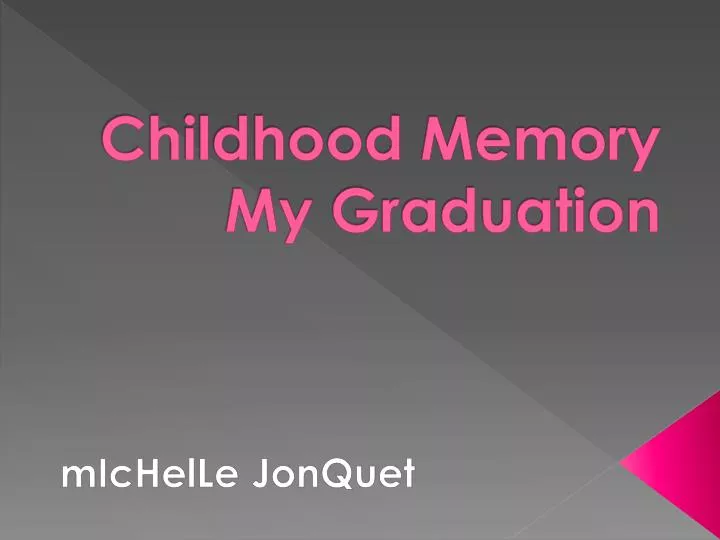 childhood memory my graduation