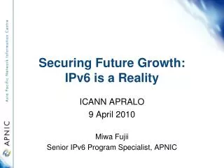 Securing Future Growth: IPv6 is a Reality