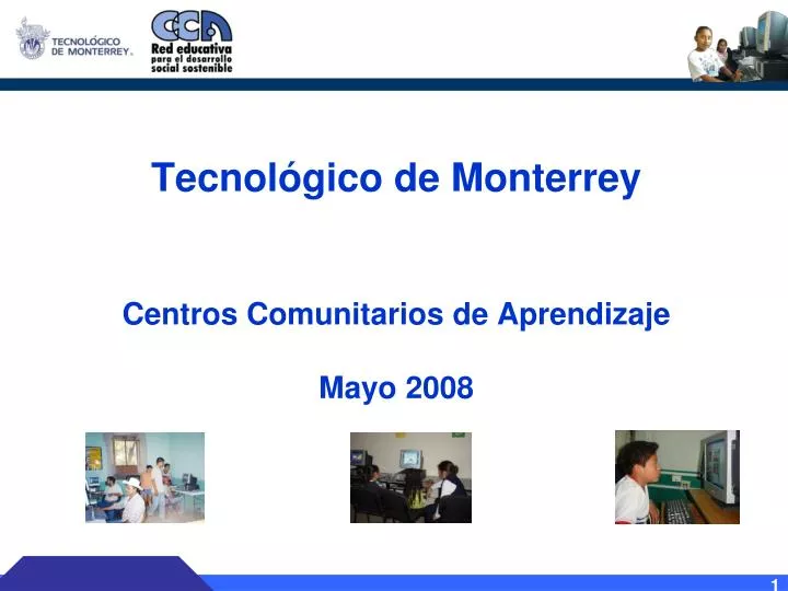 tecnol gico de monterrey centros comunitarios de aprendizaje mayo 2008