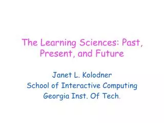 The Learning Sciences: Past, Present, and Future