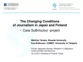 The Changing Conditions of Journalism in Japan and Finland - Case SuBmoJour -project