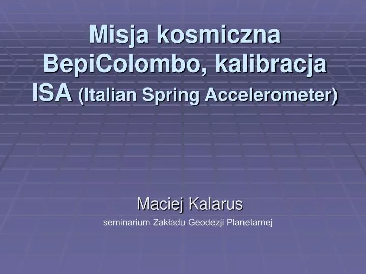 misja kosmiczna bepicolombo kalibracja isa italian spring accelerometer