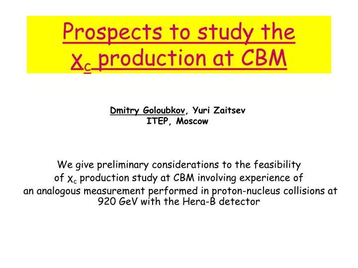 prospects to study the c production at cbm