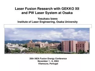 Laser Fusion Research with GEKKO XII and PW Laser System at Osaka