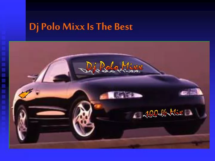 dj polo mixx is the best