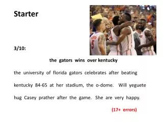 Starter 3/10: t he gators wins over kentucky