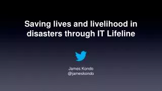 Saving lives and livelihood in disasters through IT Lifeline