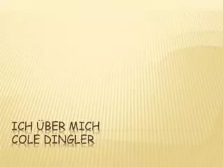 ich ber mich cole dingler
