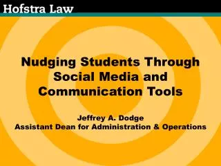 Nudging Students Through Social Media and Communication Tools Jeffrey A. Dodge