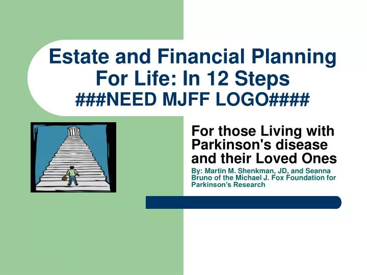 estate and financial planning for life in 12 steps need mjff logo
