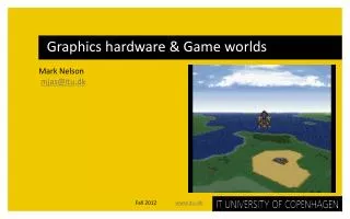 Graphics hardware &amp; Game worlds