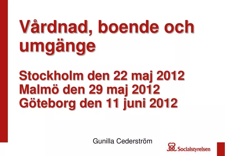v rdnad boende och umg nge stockholm den 22 maj 2012 malm den 29 maj 2012 g teborg den 11 juni 2012