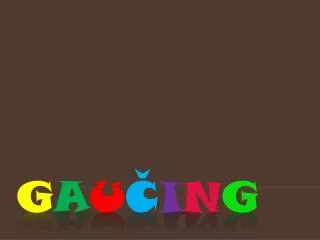 g a u i n g