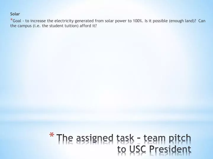 the assigned task team pitch to usc president
